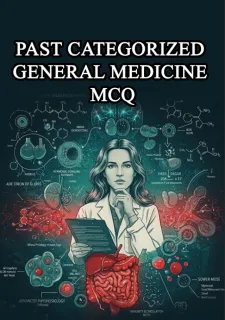 Past categorized General Medicine MCQ